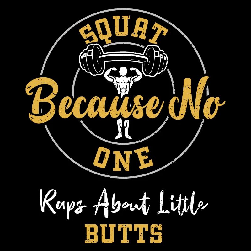 Squat Because No One Raps About...
