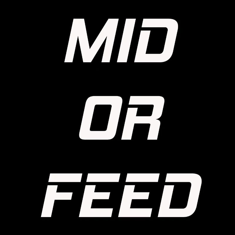 LoL- mid or feed