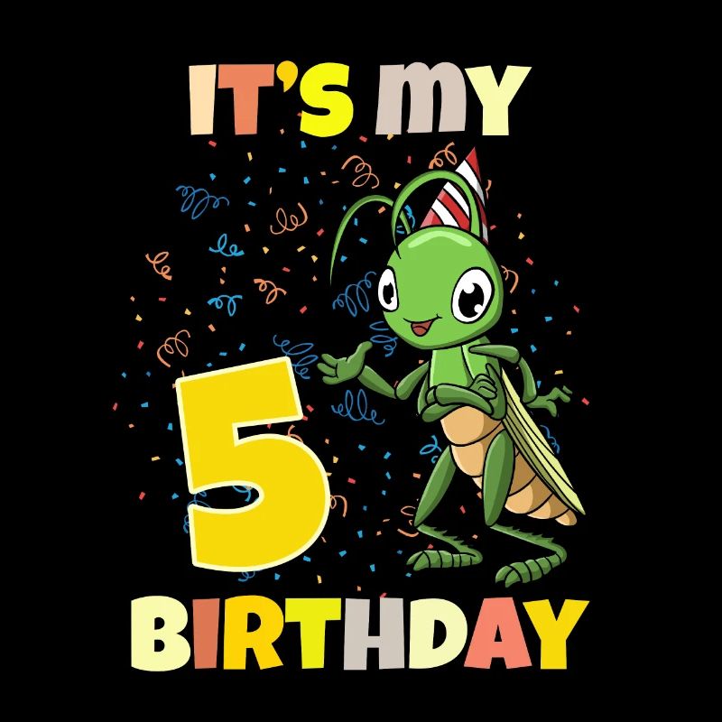 It's my 5th birthday grasshopper