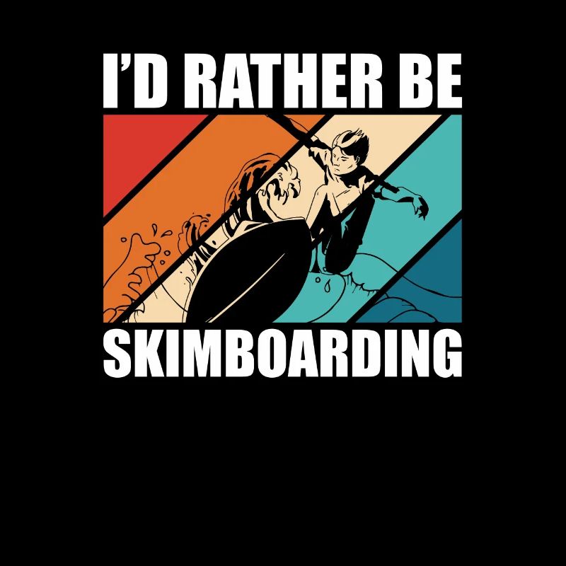 Id Rather Be Skimboarding