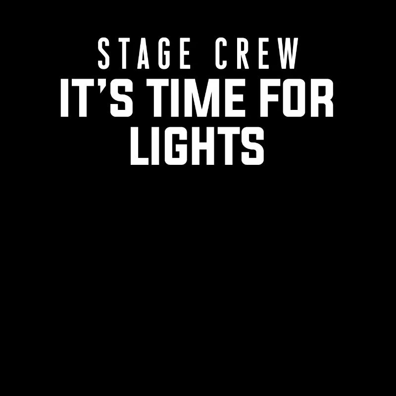 Stage Crew Its Time For Lights Shirt