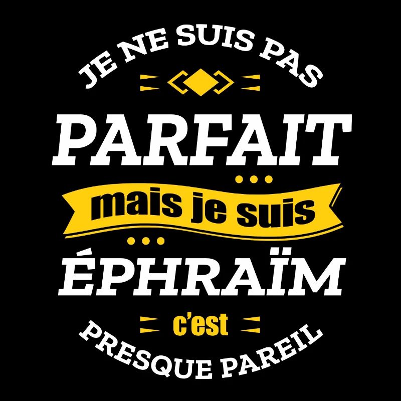ÉPHRAÏM PARFAIT - PRENOM ÉPHRAÏM