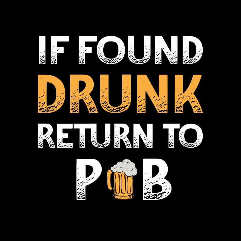 If I Found Drunk Return To Pub Party Bier Lustig