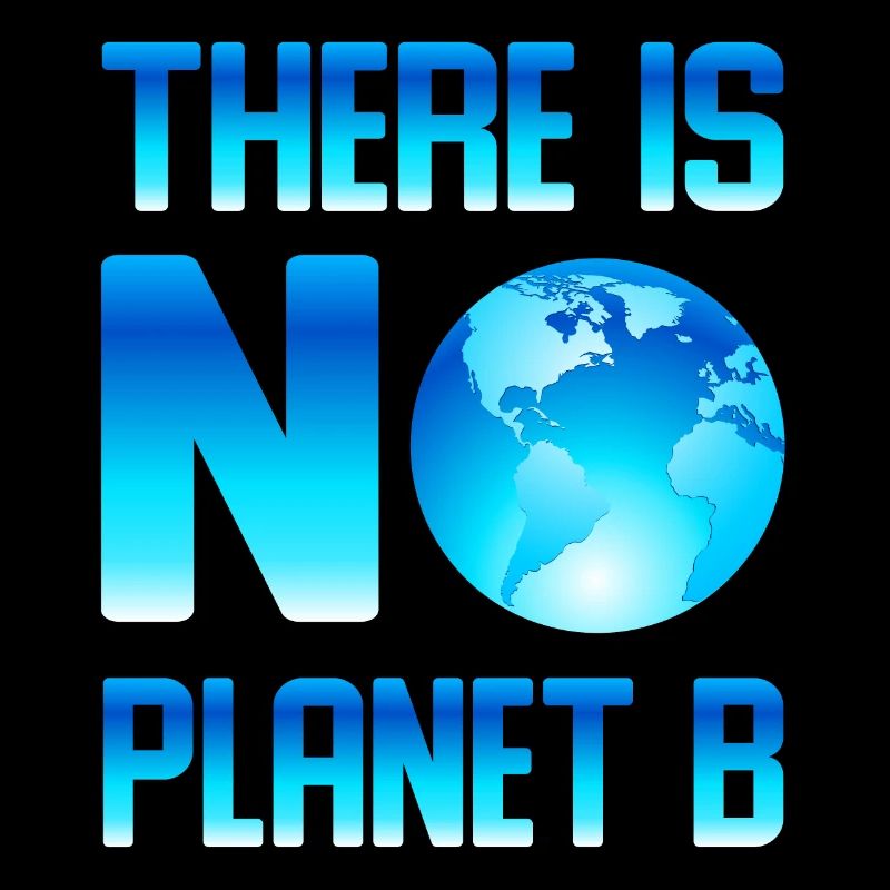 Il n'y a pas de planète B Il n'y a pas de planète B -Terre
