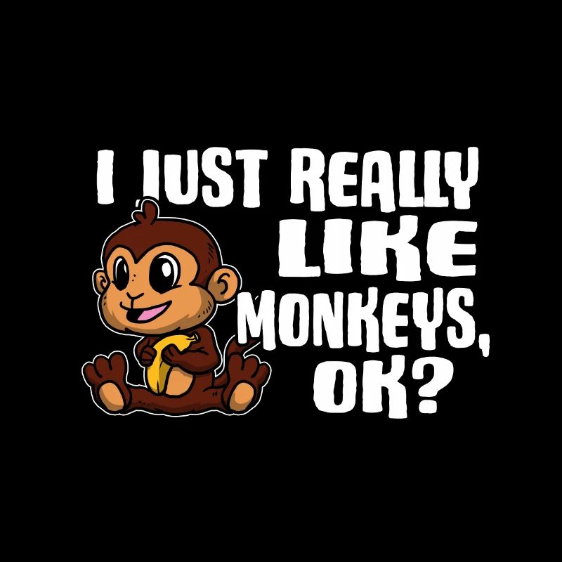 Cute I Just Really Like Monkeys Ok Gift Idea