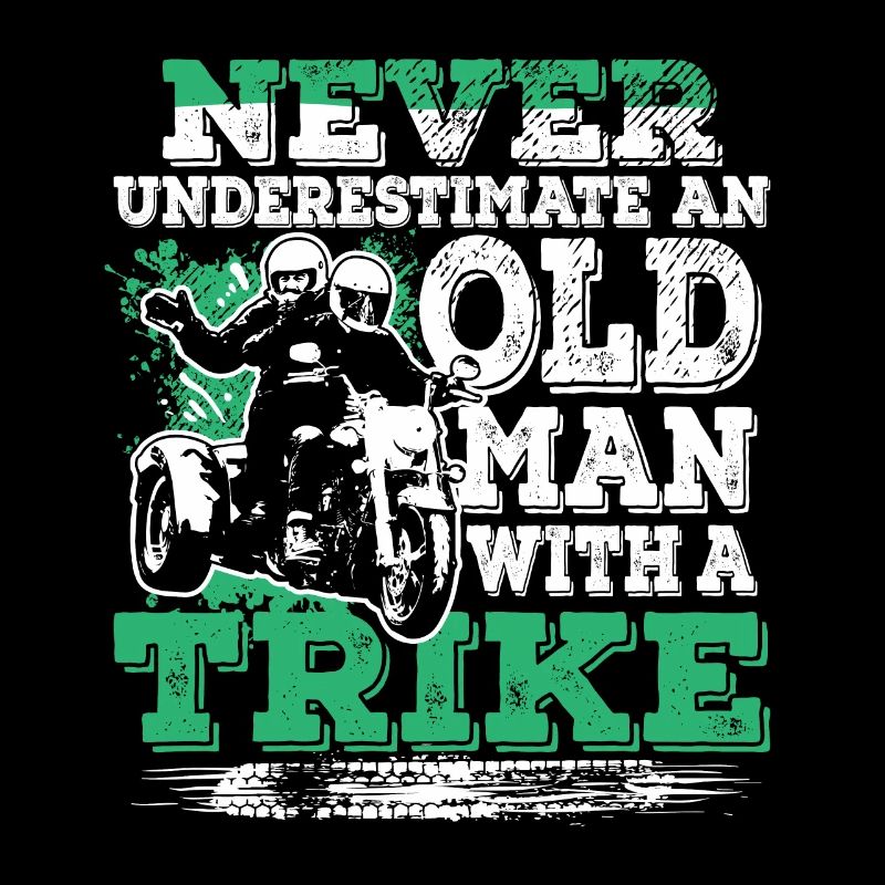 Never Underestimate Old Man With A Trike