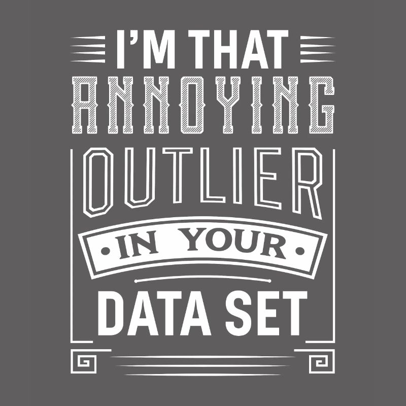 Big Data Funny Annoying Outlier Data Scientist