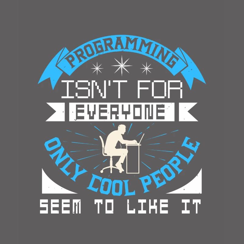 Programming Isn't For Everyone Only Cool People