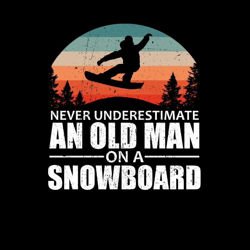 Never Underestimate An Old Man Snowboard