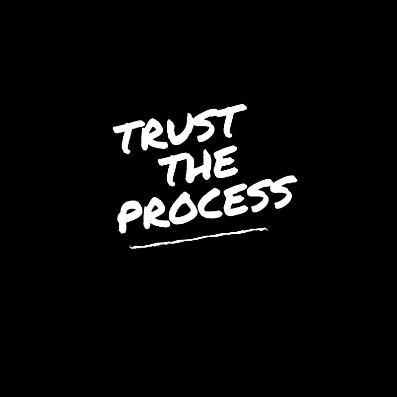 trust in the process