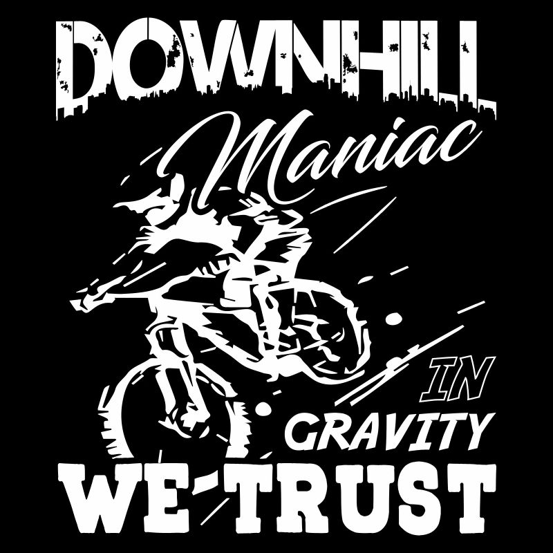 Downhill Maniac in Gravity We Trust