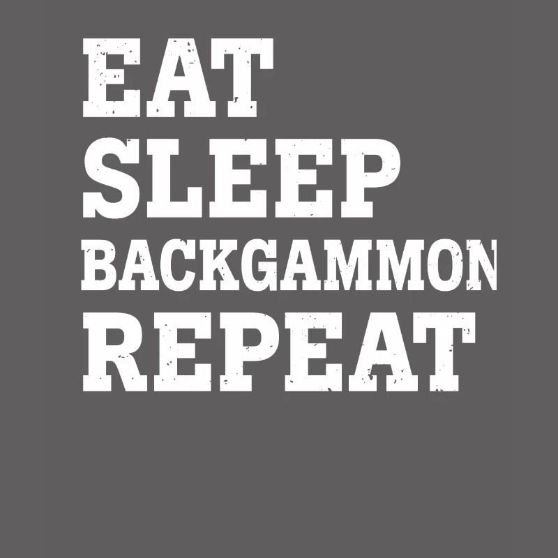 MANGER SOMMEIL BACKGAMMON RÉPÉTER DRÔLE SARCASTIQUE