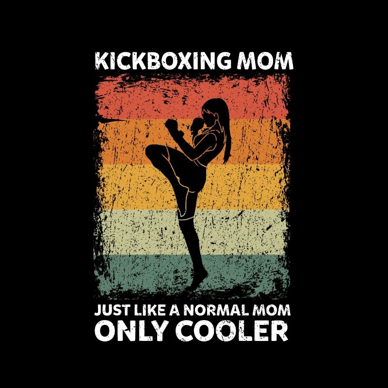 Kickboxing Mom Like A Normal Mom Only Cooler