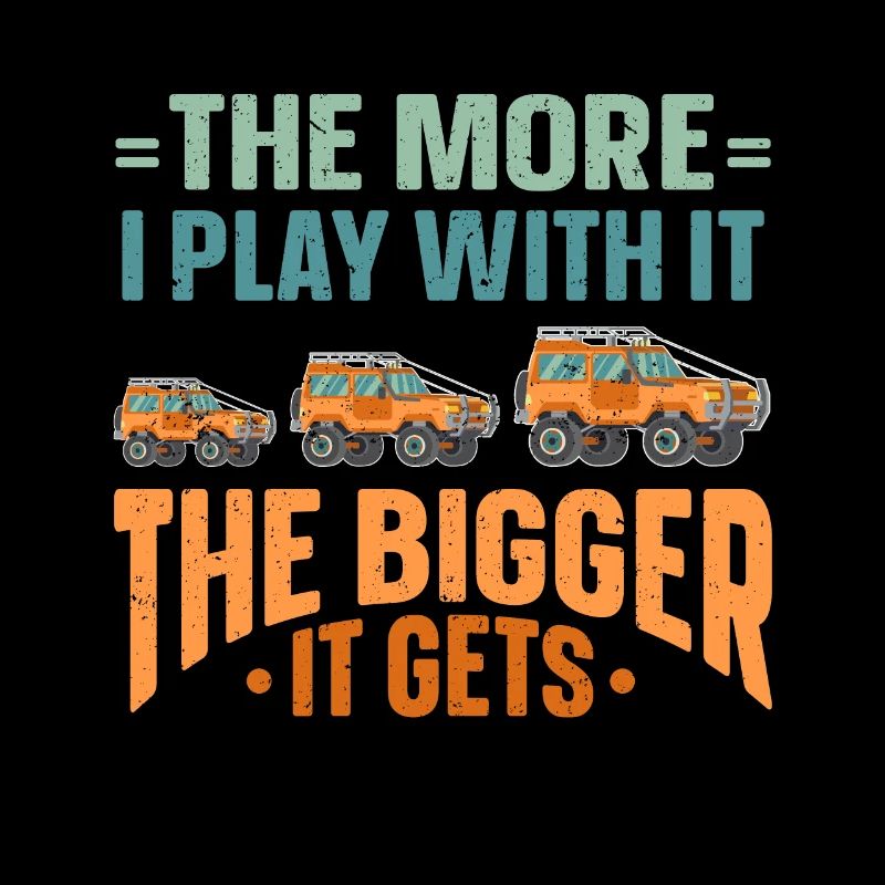 The More I Play With It The Bigger It Gets SUV