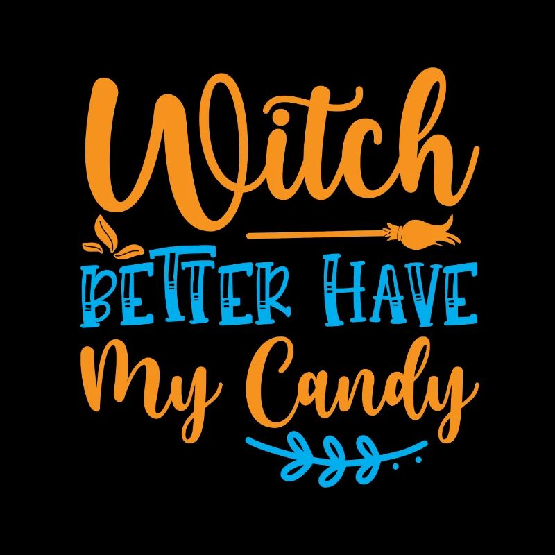 Witch better have my candy