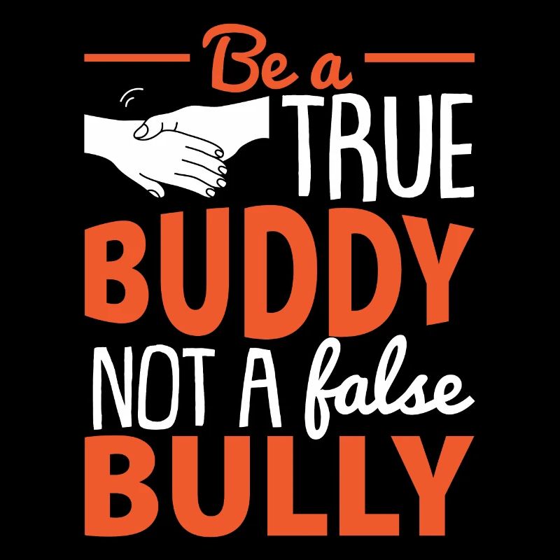 Be A True Buddy Not A False Bully