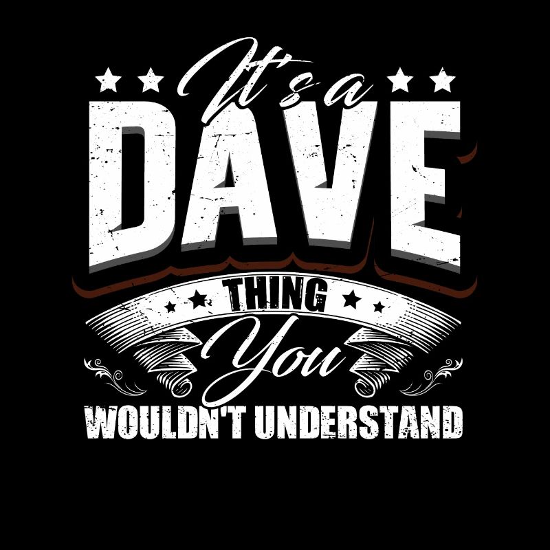 Es ist ein Dave-Ding