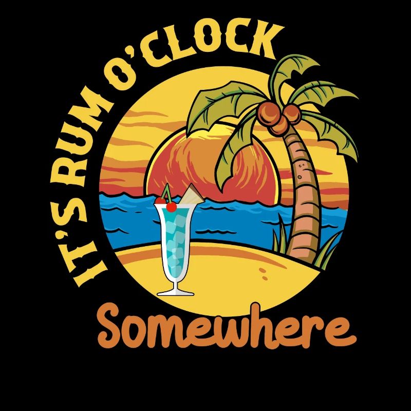 It's Rum O'Clock Somewhere Drinking Alcohol