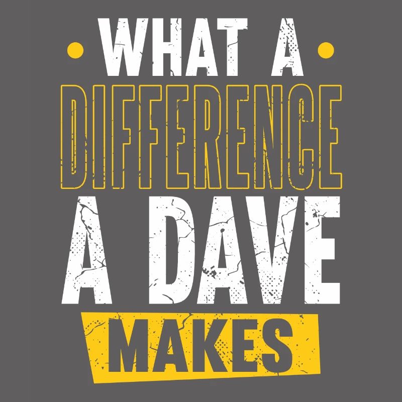 What A Difference A Dave Makes