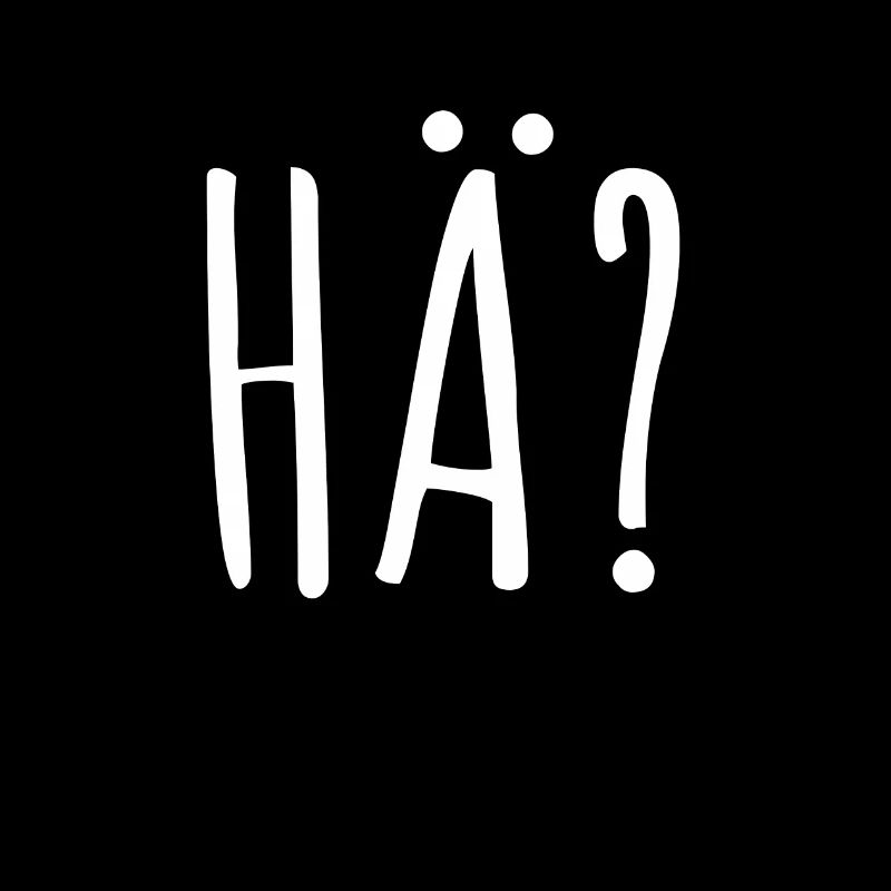 Hä?