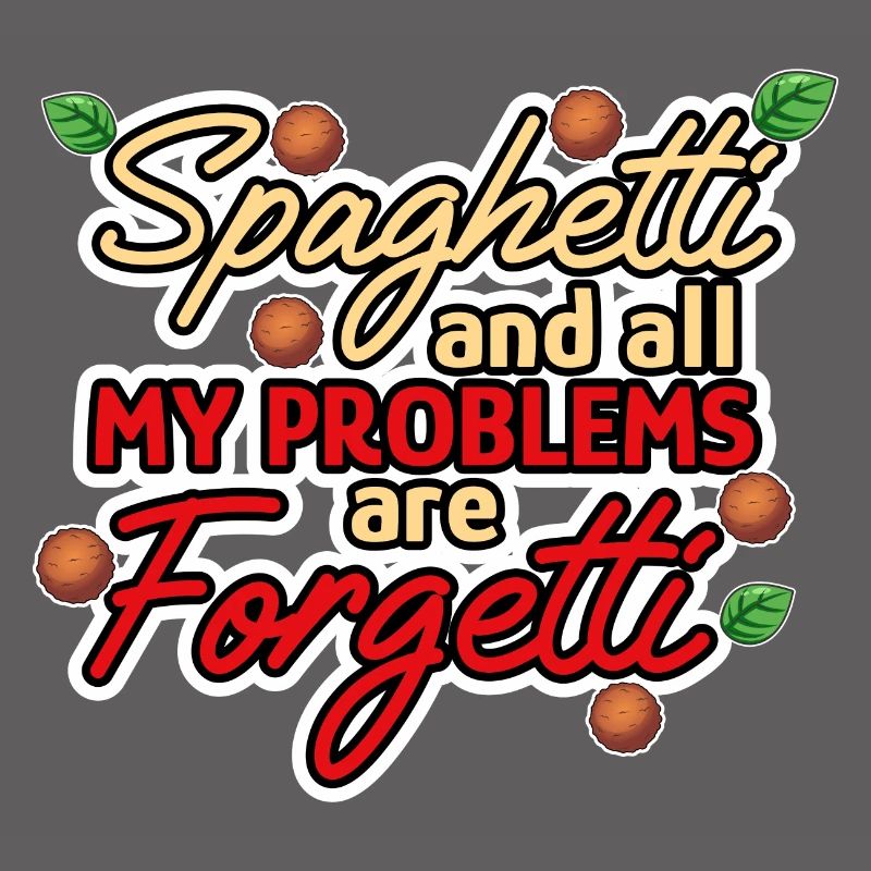 Spaghetti Make Problems Forgetti Pasta Noodles