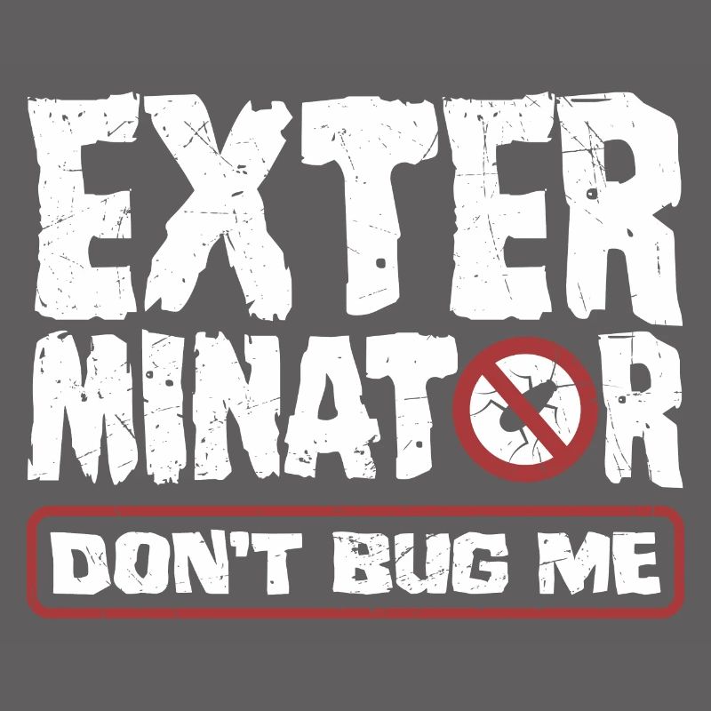 Pest Control Technician Exterminator Dont Bug Me