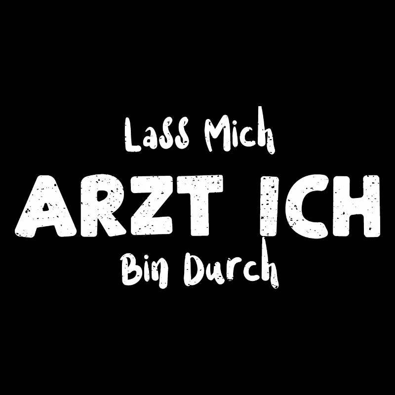 Lass Mich Arzt Ich Bin Durch