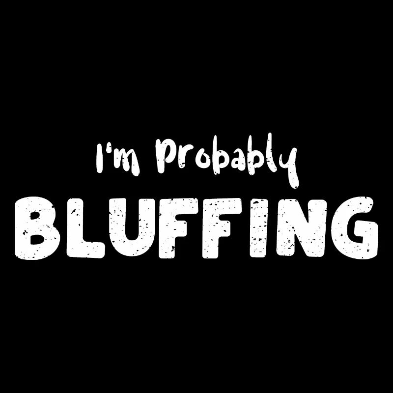 Je bluffe probablement - Poker