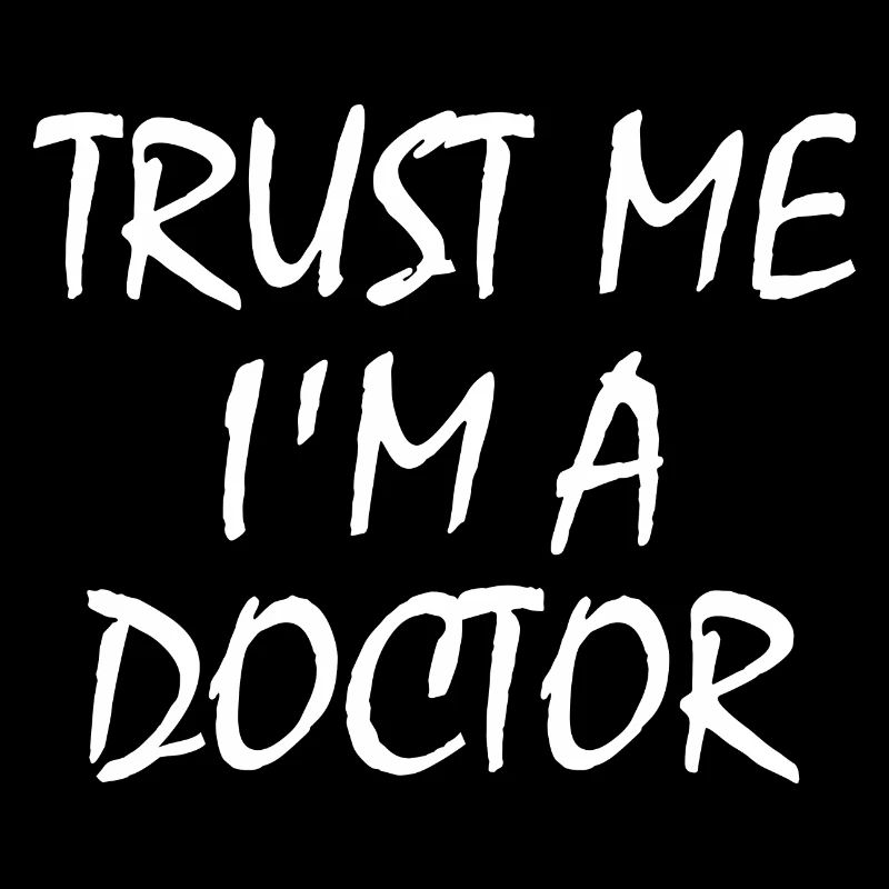 trust me im a doctor