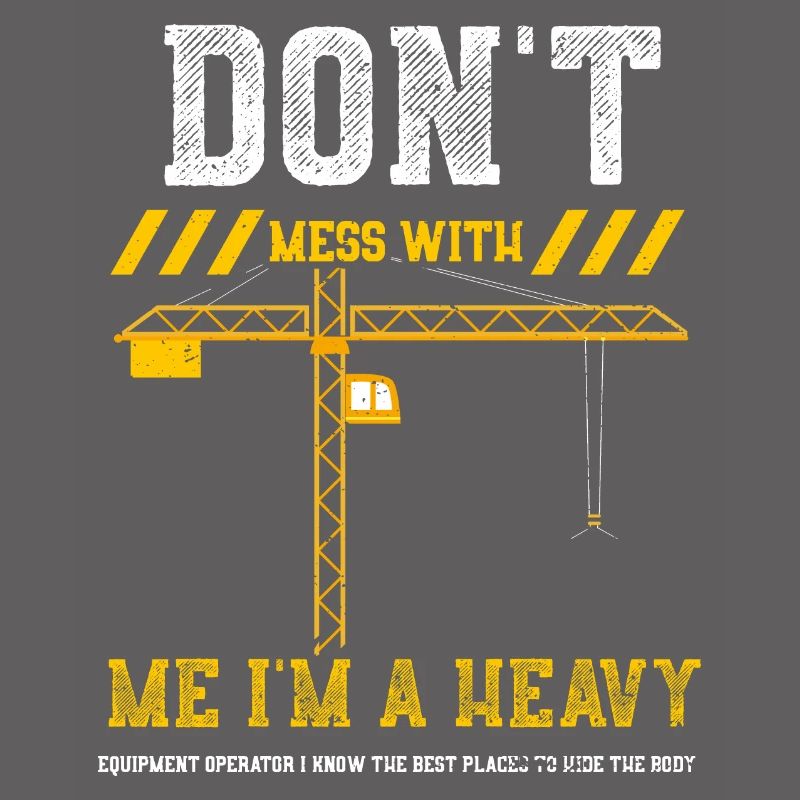 Don't Mess With Me I'm A Heavy E...