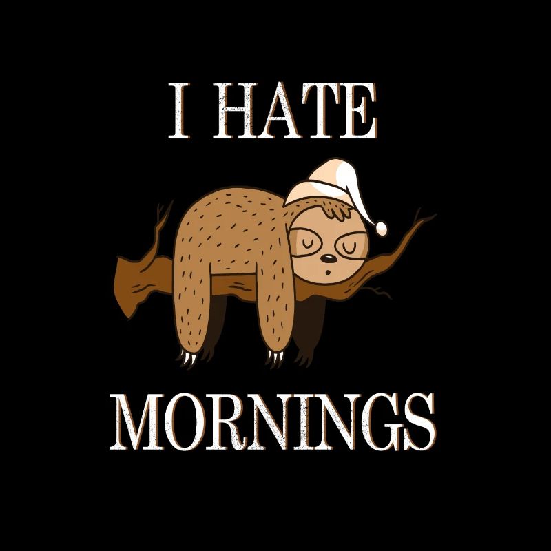 I hate mornings - Faultier Geschenk