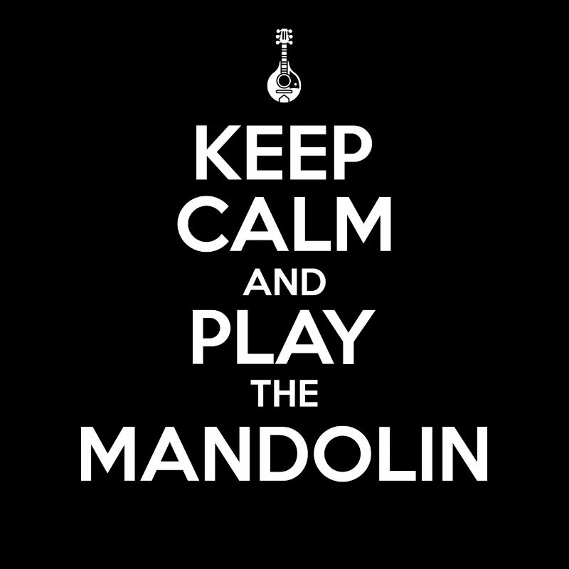 Keep calm and play the mandolin - mandolin player