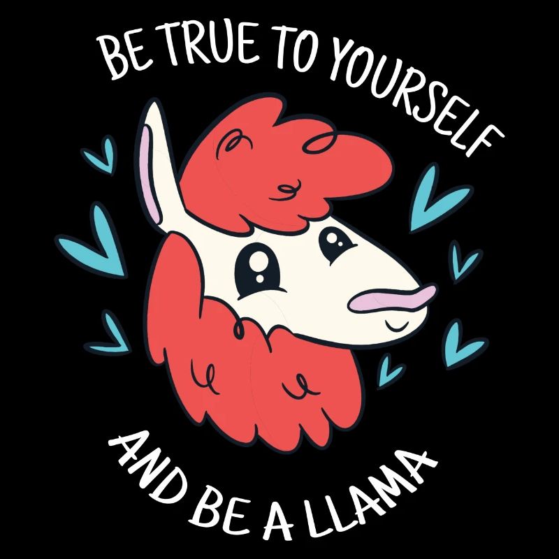 Be True To Yourself & Be A Llama Cute Funny Llama
