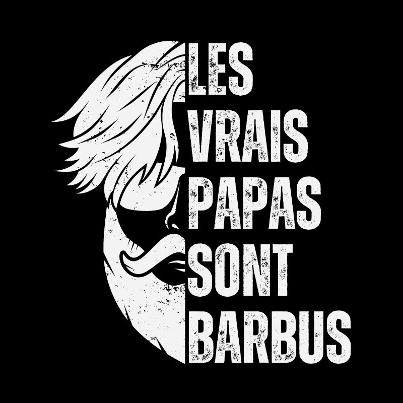 LES VRAIS PAPAS SONT BARBUS