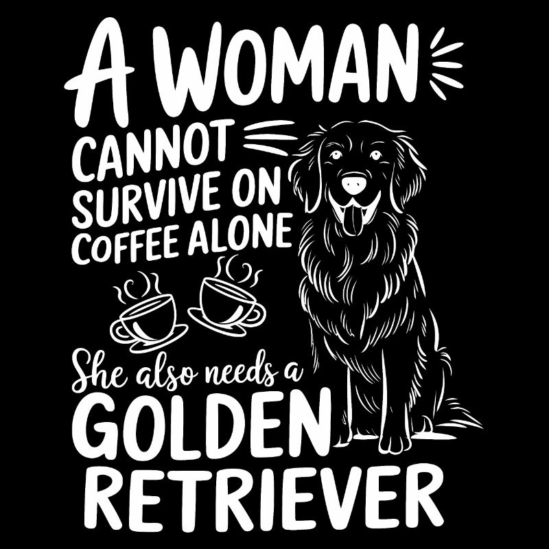 A Woman Cannot Survive On Coffee Alone