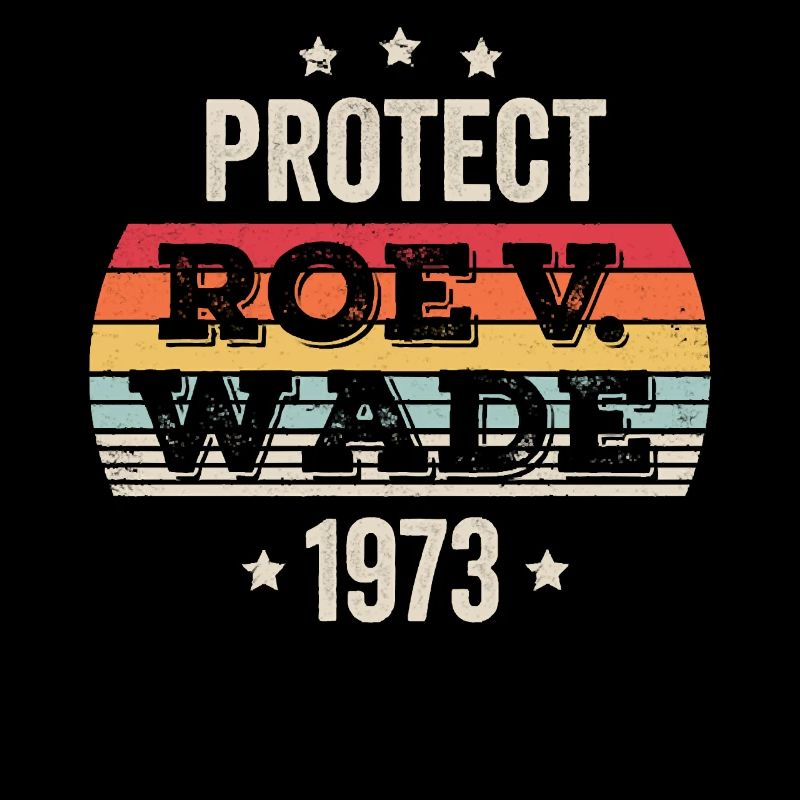 Protéger Roe Against Wade 1973