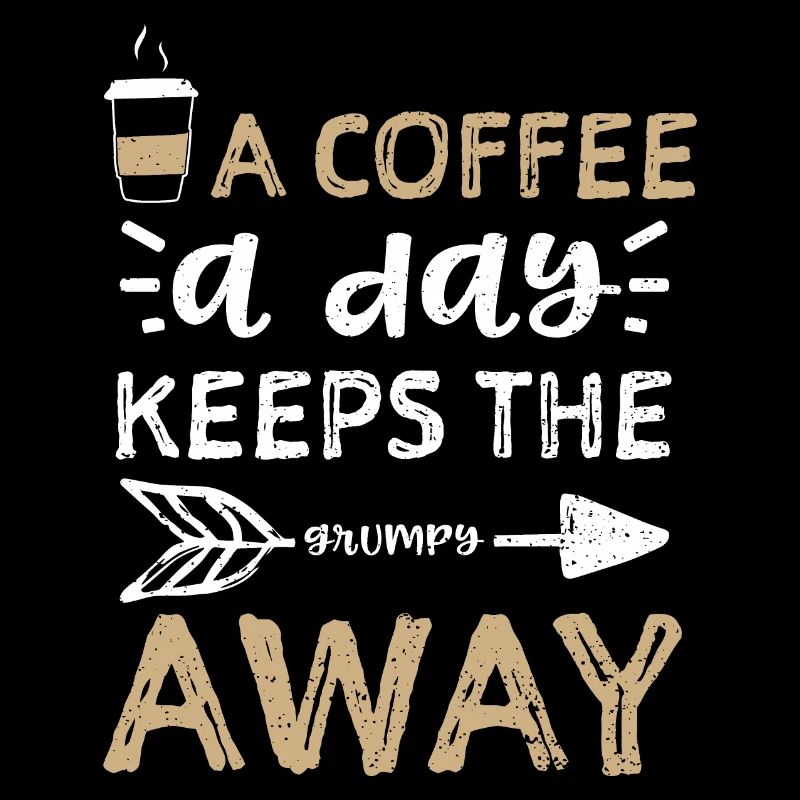 A coffee a day keeps the grumpy...