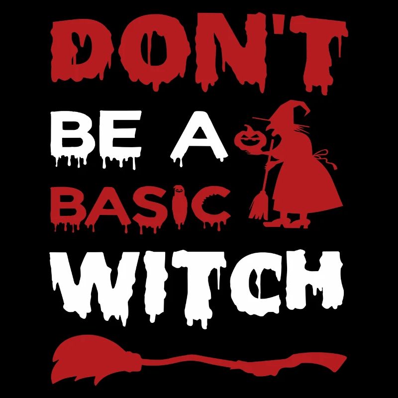 Don´t be a basic witch Halloween