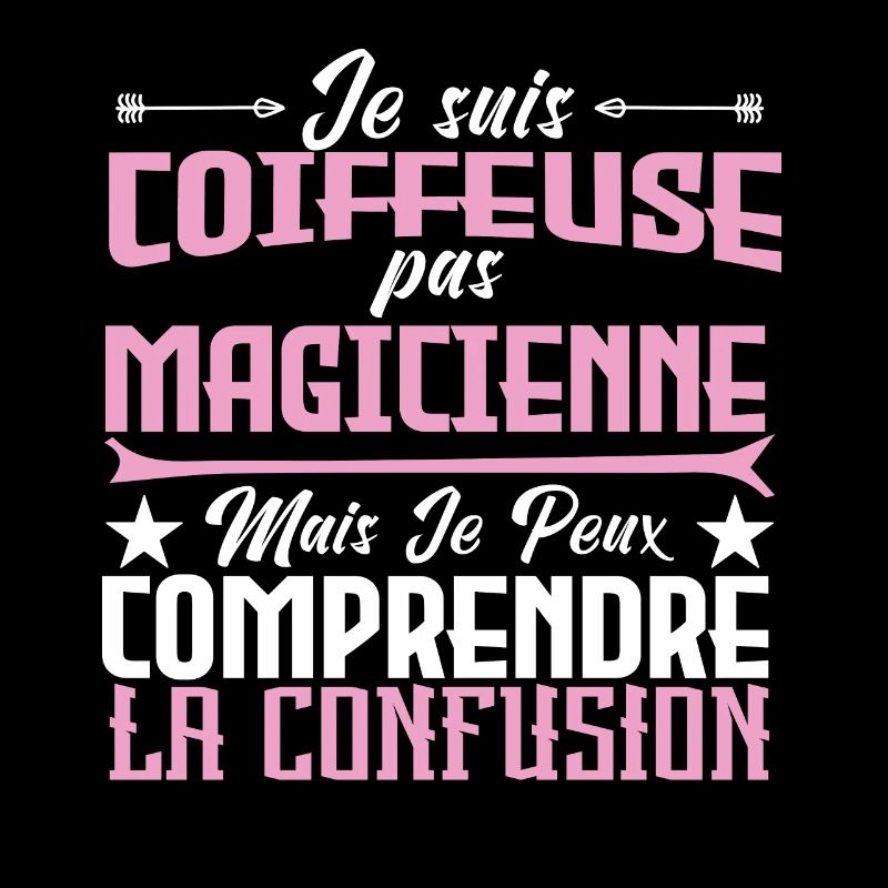 je suis Coiffeuse pas magicienne
