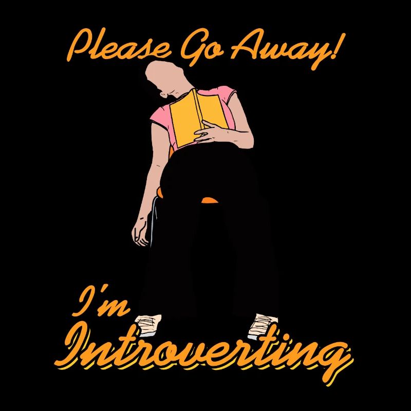 Please Go Away! I'm Introverting Funny Not Today