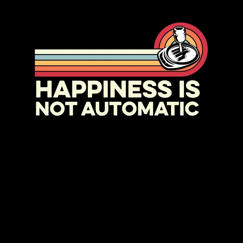 Happiness Is Not Automatic Pedal Shift Car Manual