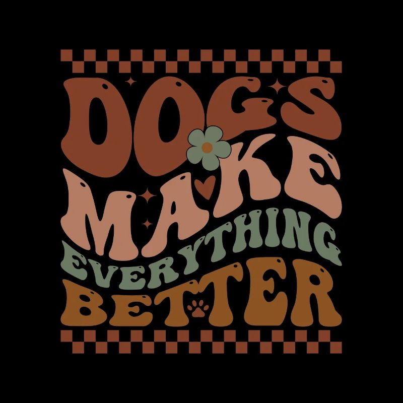 Dogs Make Everything Better
