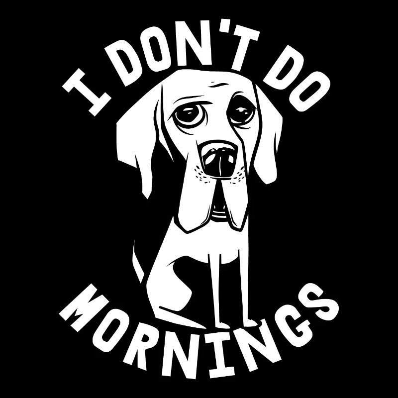 Dogue allemand Drôle Je ne fais pas de matins