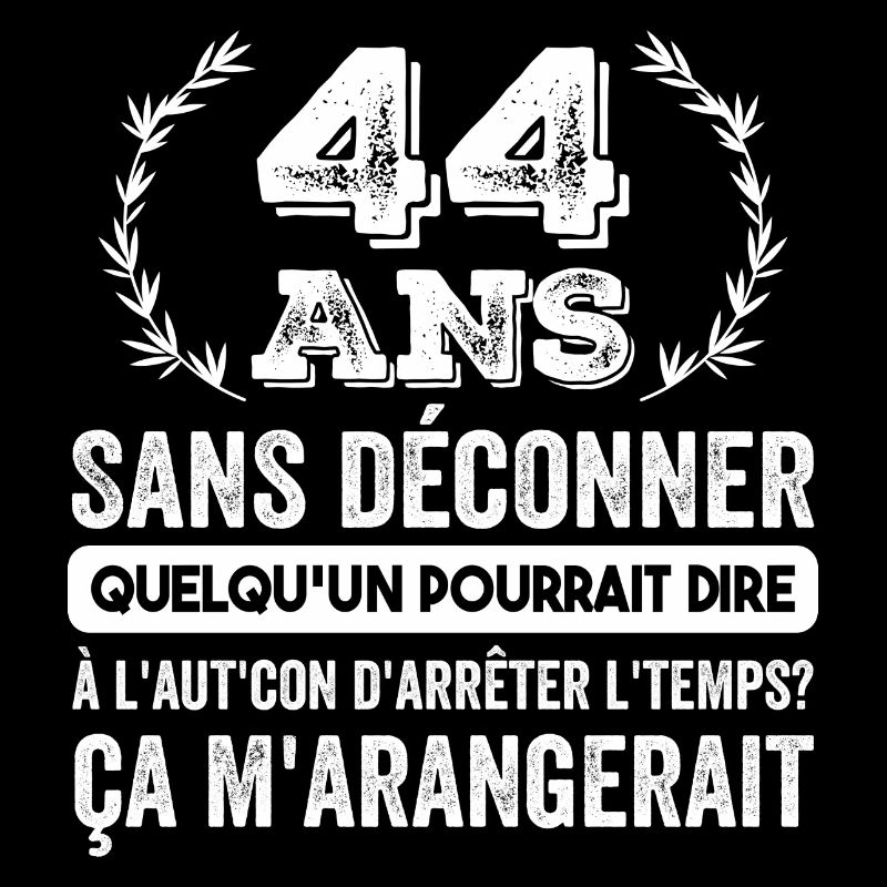 44 Ans Sans Déconner Cadeau D'anniversaire 44ans