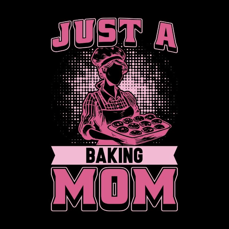 Backen Bäcker Bäckerei Mutter Just A Baking Mom