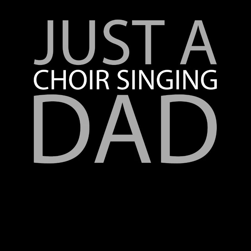 Choir Singer Just A Choir Singing Dad