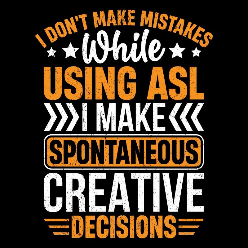I Don't Make Mistakes ASL Funny Sign Language
