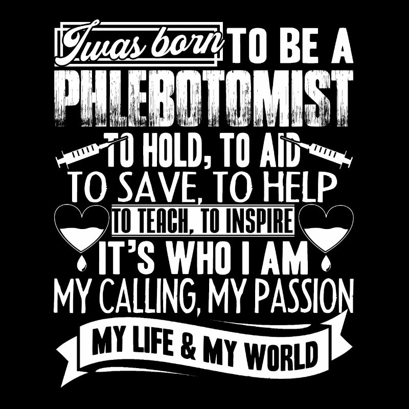 Phlebotomist Born To Be A Phlebotomist