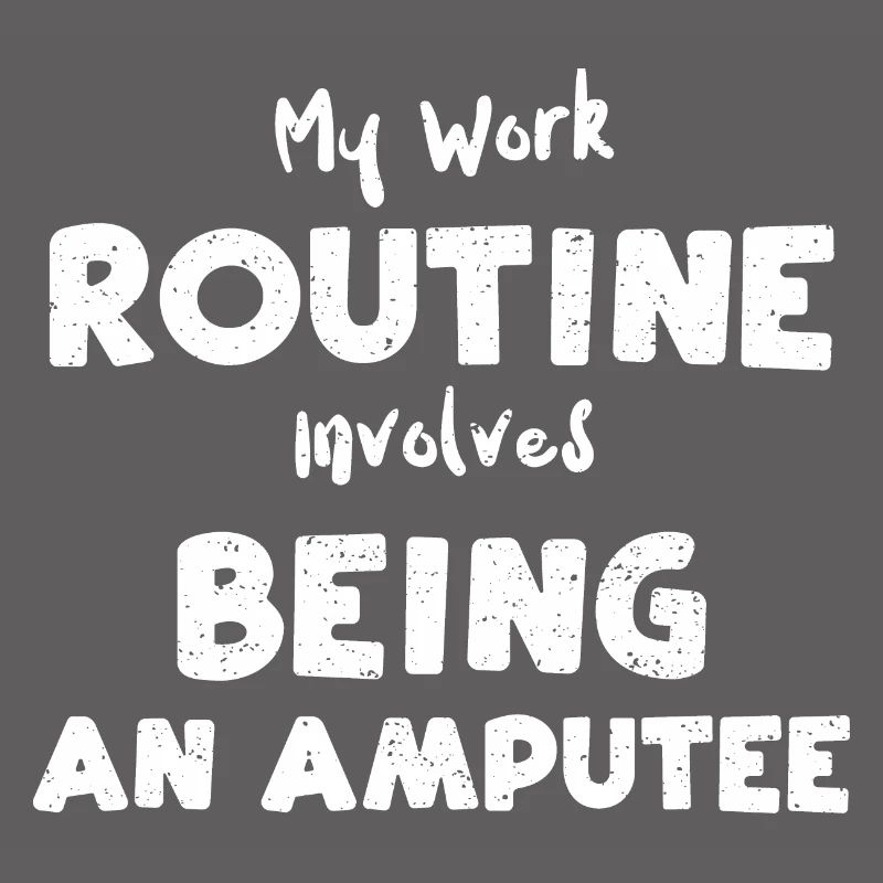 My Work Routine Involves Being A...
