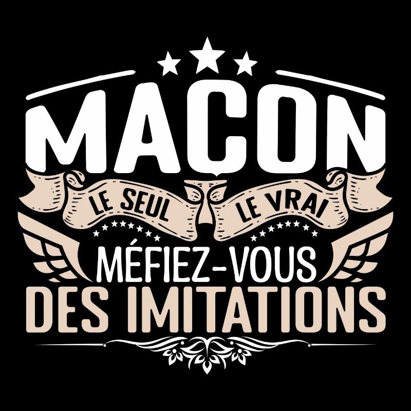 Maçon le seul Maçon le vrai Maçon